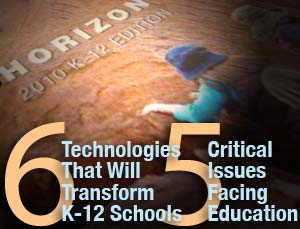 2010 horizon report, k-12 technology trends, k-12 tech trends, consortium for school networking, CoSN, NMC, new media consortium, school technology, campus technology, educational technology, technology in k-12 education