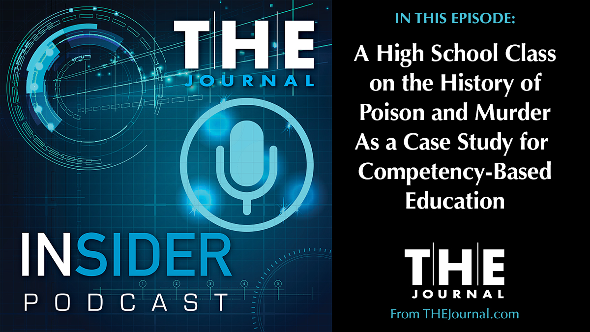 A High School Class on the History of Poison and Murder As a Mini-Case Study for Competency-Based Education — THE Journal
