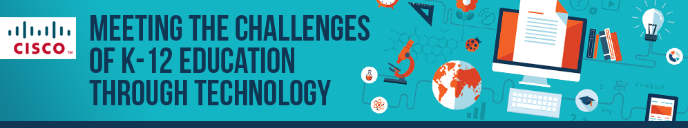 Meeting the Challenges of K-12 Education Through Technology_masthead graphic