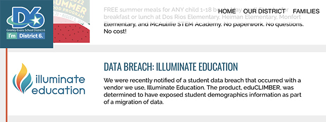 Greeley-Evans Weld County School District 6 in Colorado said every student was impacted by the Illuminate Education data breach