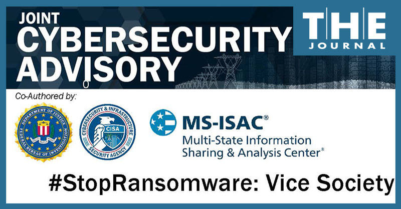 An alert from the FBI, CISA and MS-ISAC shares details on the Vice Society ransomware tactics targeting education