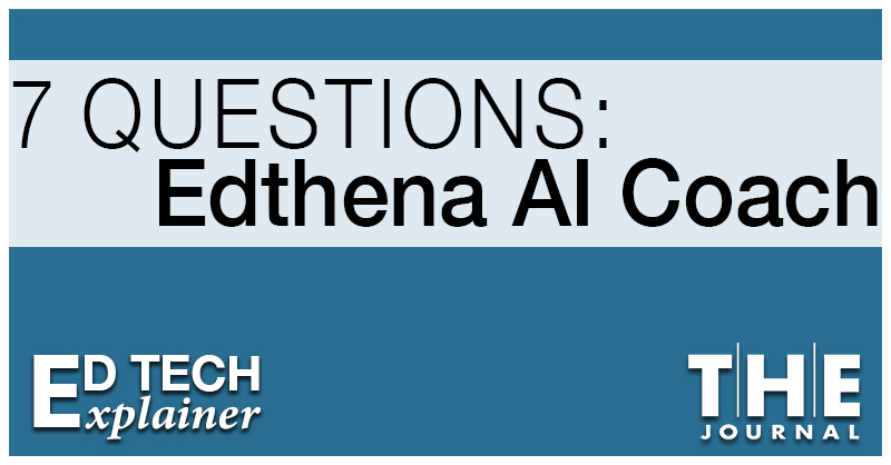 7 Questions Ed Tech Explainer featuring Edthena CEO Adam Geller about AI Coach