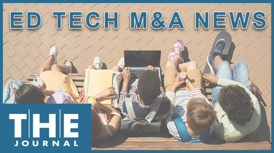 Ed tech news about mergers & acquisitions from T.H.E. Journal, thejournal.com